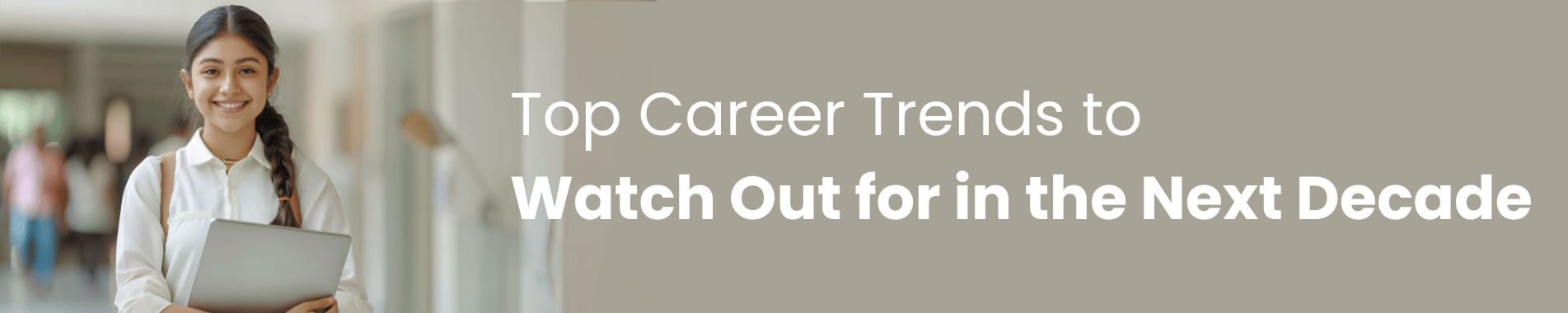 Top Career Trends to Watch Out for in the Next Decade