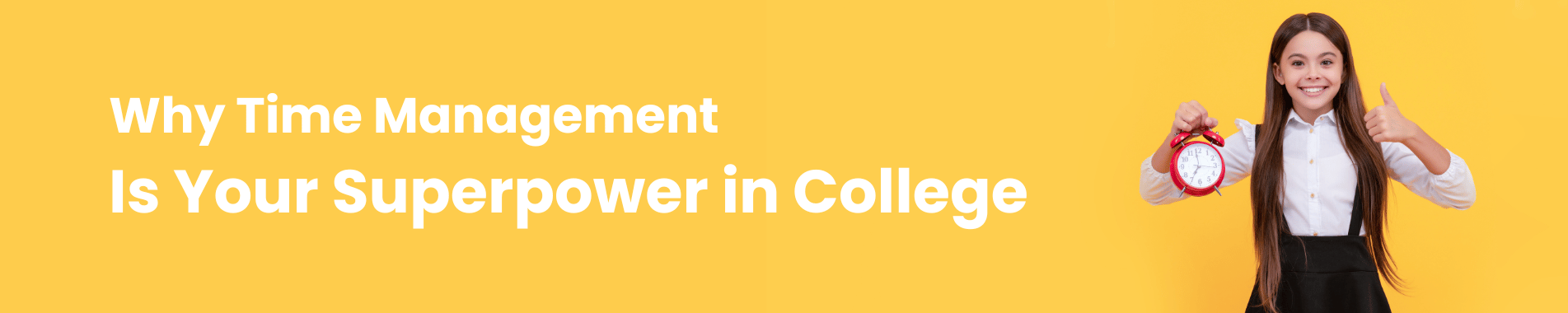 Why Time Management Is Your Superpower in College