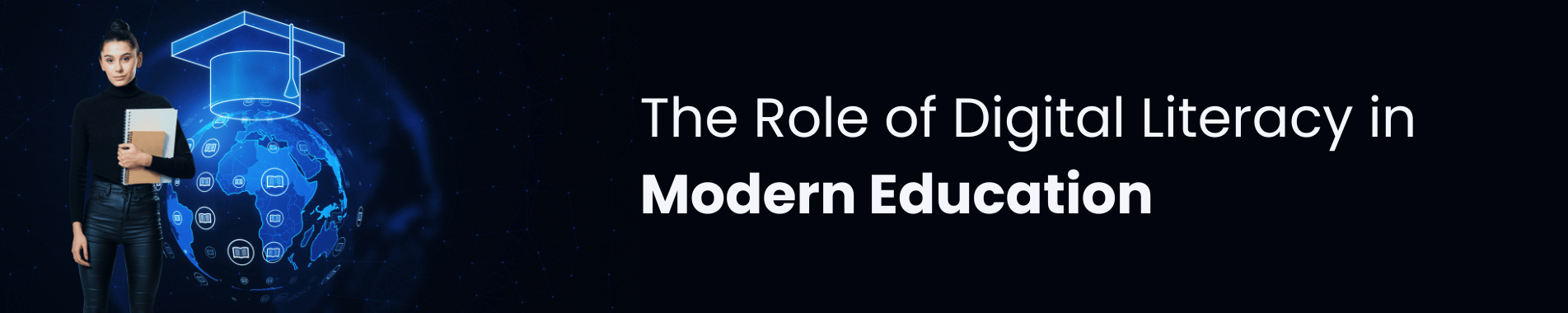 The Role of Digital Literacy in Modern Education