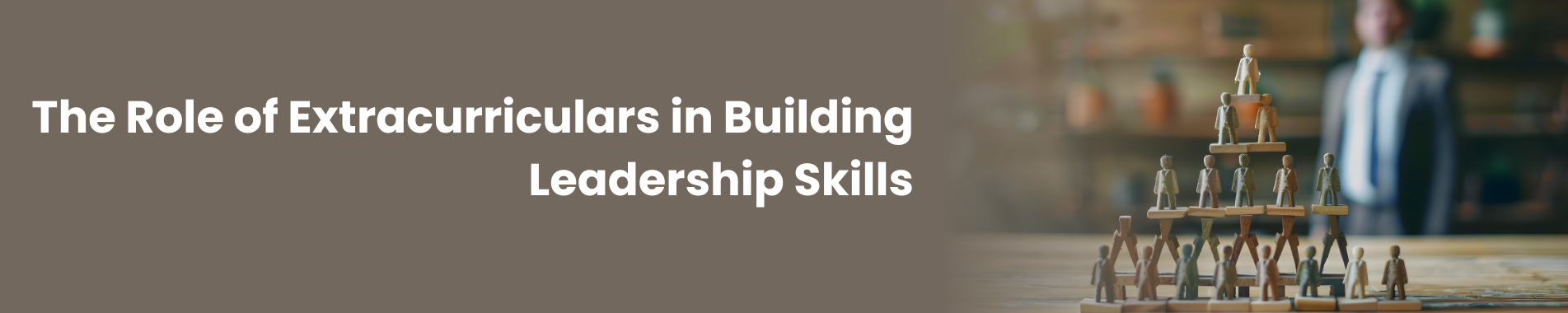 The Role of Extracurriculars in Building Leadership Skills